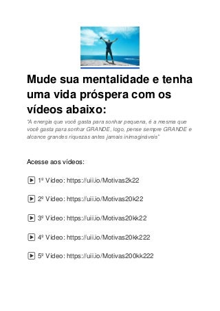 Aprenda a ter uma mentalidade diferente !