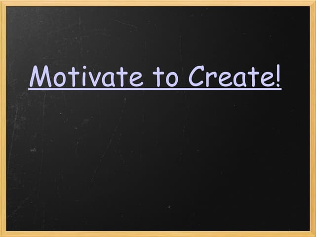 Motivate To Create
