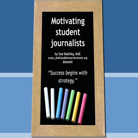 Motivating-Student-Journalistssssse.pptx