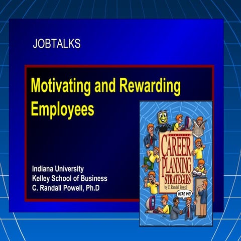 Motivating and rewarding employees