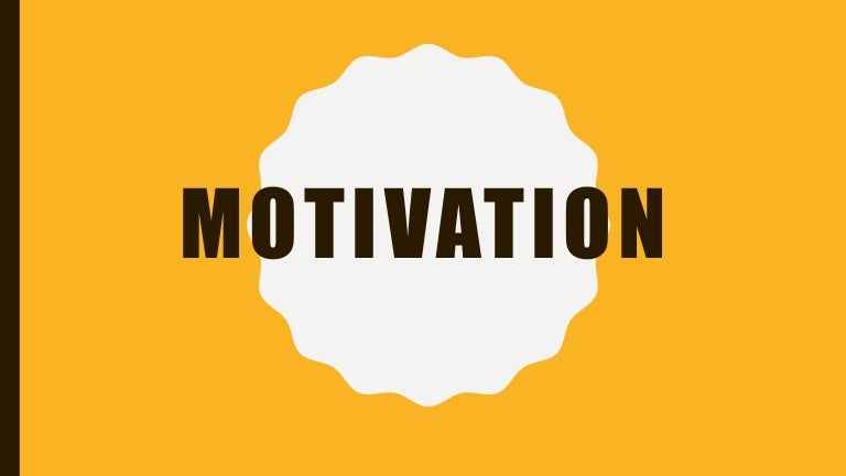 Motivation