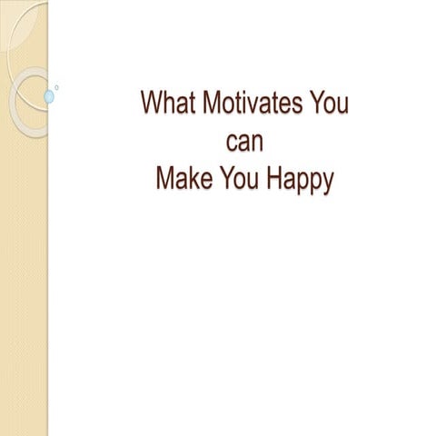 What Motivates You Can Make You Happy