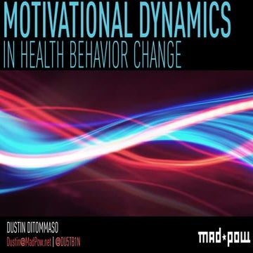 Motivational Dynamics in Health Behavior Change - Health 2.0 Fall 2014 Confer...