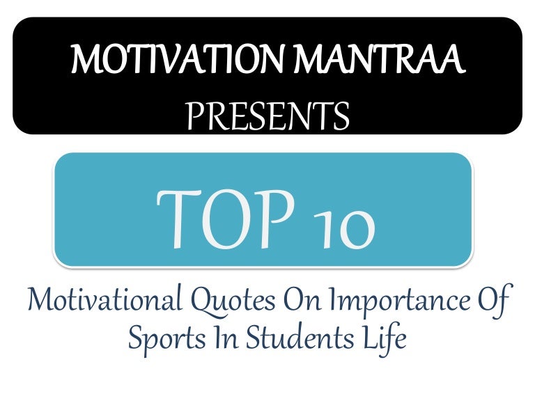 Quotes On Importance Of Sports In Students Life Impressive Top 10 Motivational Quotes On Importance Of Sports In Students Life … Quotes On Importance Of Sports In Students Life Beauteous Top 10 Motivational Quotes On Importance Of Sports In Students Life …