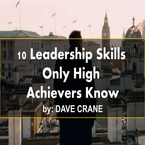Motivational Speaker Dave Crane - 10 Leadership Skills Only High Achievers Know
