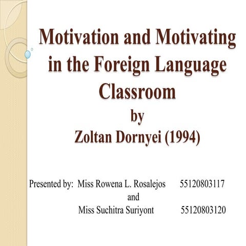 Motivation and motivating in the foreign language classroom