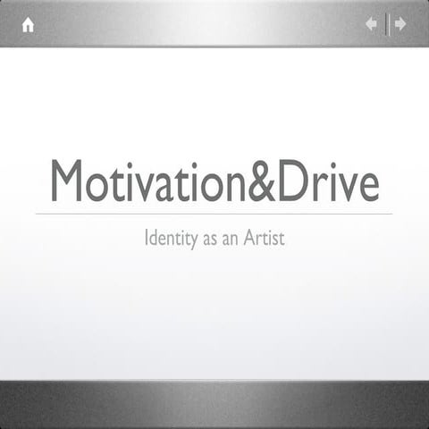 Motivation&drive
