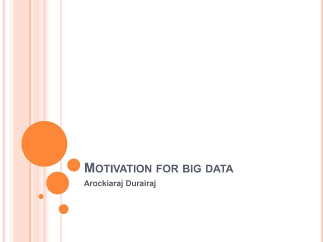 Motivation for big data