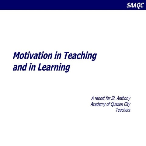 Motivation in teaching and learning - saaqc