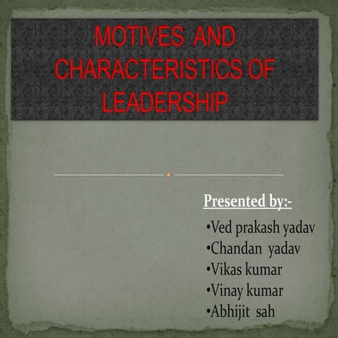 Motives  and  characteristics of leadership