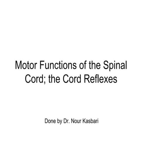 General Physiology - Motor Functions of the Spinal Cord; the Cord Reflexes