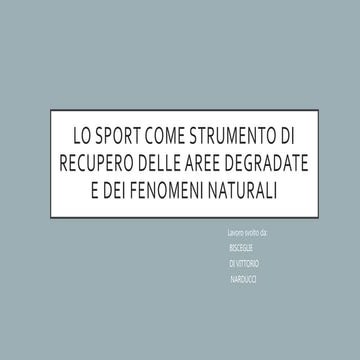 Lo sport come strumento di recupero delle aree degradate e dei fenomeni naturali