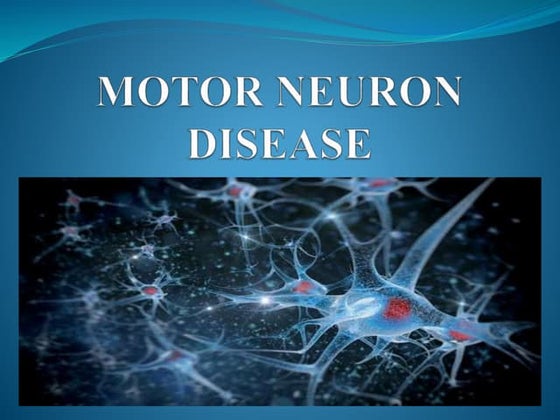 Motor Neuron Disease | PPTX | Brain and Nervous System Disorders ...