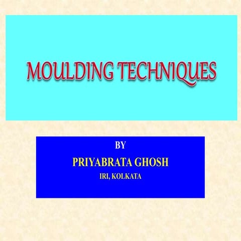 Moulding techniques   19