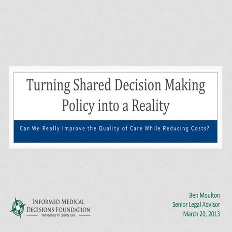 Turning Shared Decision Making Policy into a Reality: Can We Really Improve t...