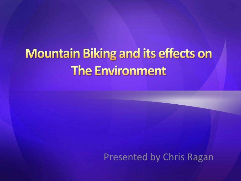 Mountain Biking And Its Effects On The Environment