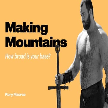 Making Mountains: How Broad is Your Base?