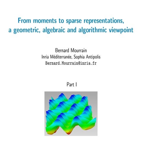 From moments to sparse representations, a geometric, algebraic and algorithmi...