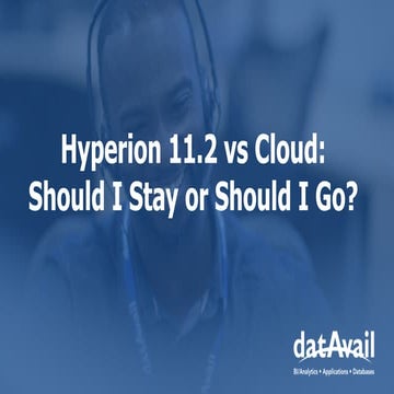 MOUS 2020 - Hyperion 11.2 vs. Cloud: Should I Stay or Should I Go?
