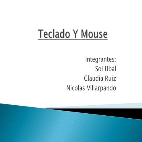 Mouse y Teclado