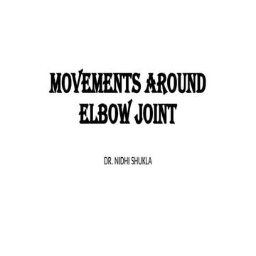 BIOMECHANICS OF THE MOVEMENTS AROUND ELBOW JOINT.pptx