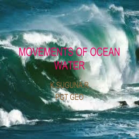 Movements of ocean water
