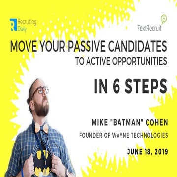 Move your passive candidates to active opportunities in 6 steps