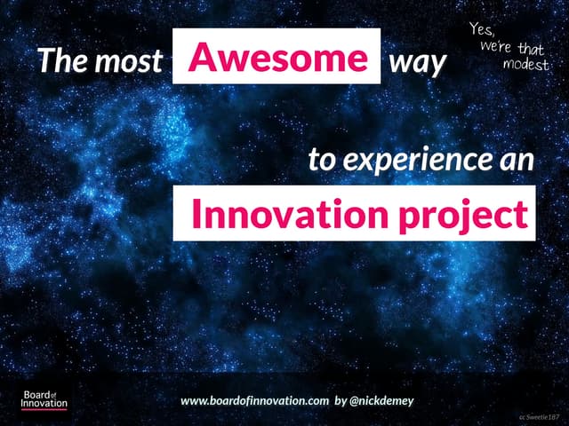 The most Awesome way to experience an Innovation project (by @nickdemey @boar...