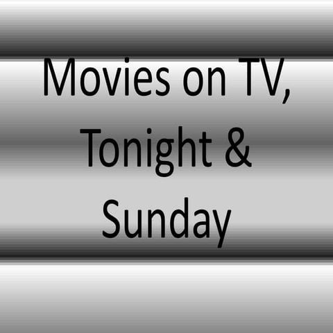 Movies on tv, tonight & sunday
