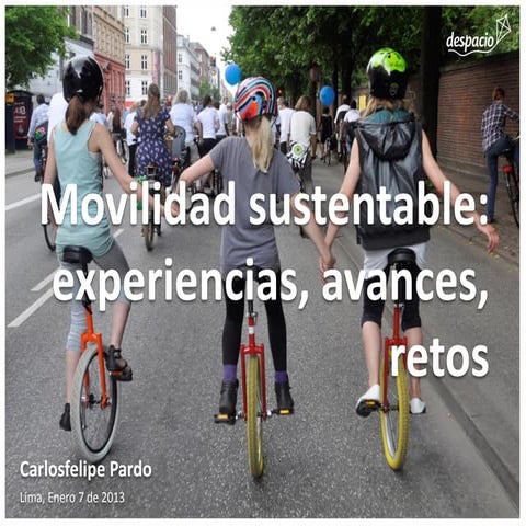 Movilidad sustentable   carlos felipe pardo (jan 7, 2013)