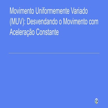 SLIDES DE FÍSICA DE MOVIMENTO UNIFORMEMENTE VARIADO E UNIFORME | PPT