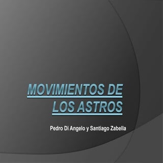Movimientos de los astros santi y p...