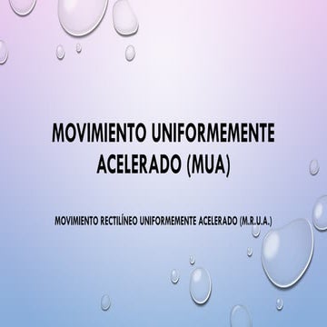 Movimiento Uniformemente Acelerado (MUA).pptx