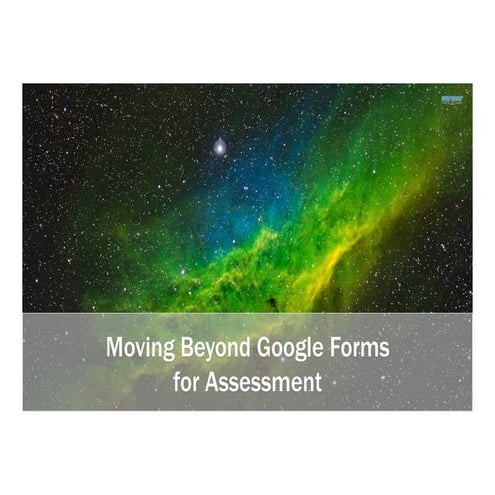 Moving Beyond Google Forms for Assessment - CUE Annual 2016 | PDF
