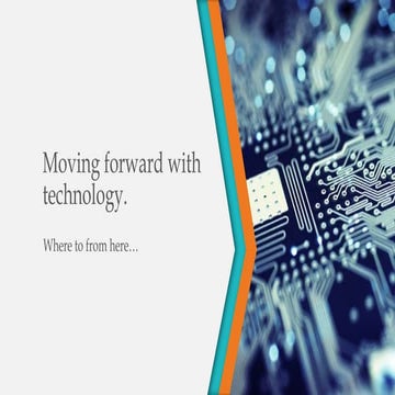 Moving forward with technology