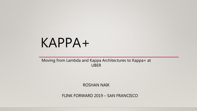 Flink Forward San Francisco 2019: Moving from Lambda and Kappa Architectures ...