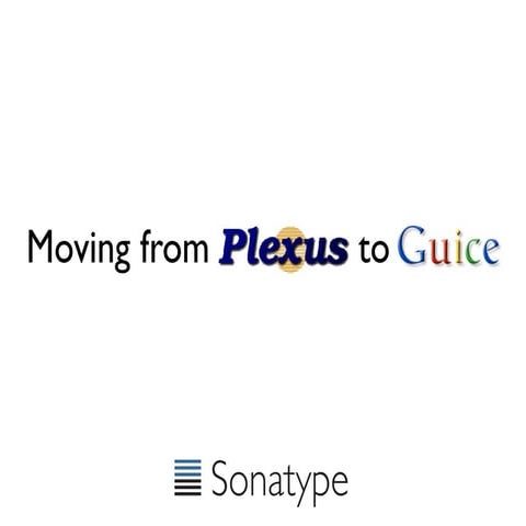 Moving From Plexus To Guice