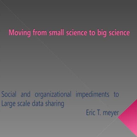Moving From Small Science To Big Science