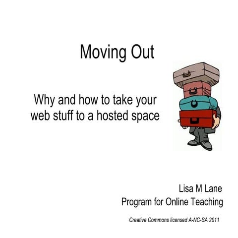 Moving Out: Why and how to take your web stuff to a hosted space