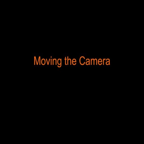 Moving the camera