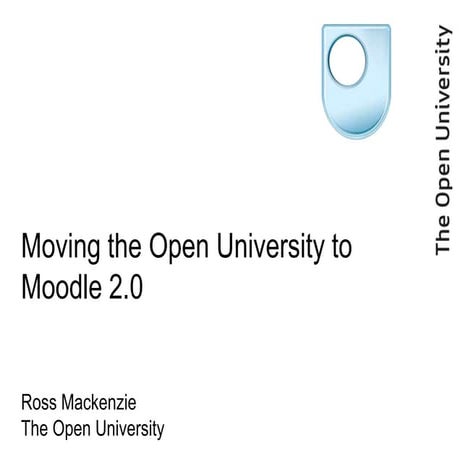 Moving The Open Univesity to Moodle 2