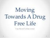 Moving Towards A Drug Free Life