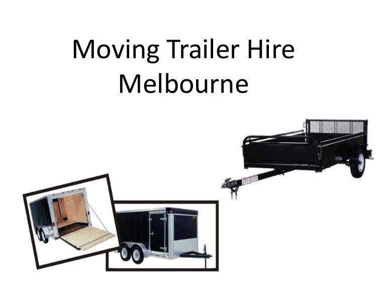 Moving trailer hire melbourne