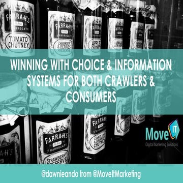 MOZCON 2017 WINNING WITH CHOICE & INFORMATION SYSTEMS FOR BOTH CRAWLERS & CON...
