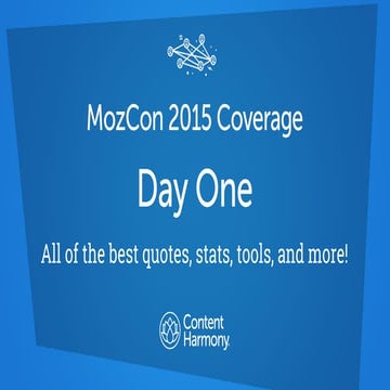 #MozCon 2015 - Day One Recap & Coverage