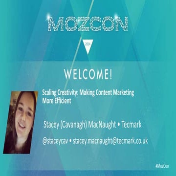 Making Content Marketing More Efficient - #mozcon 2014 by @staceycav