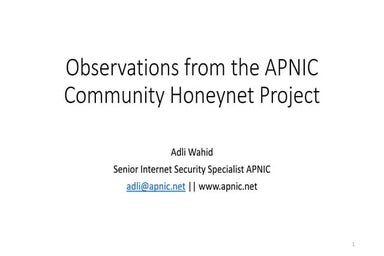 Observations from the APNIC Community Honeynet Project, presentation by Adli ...
