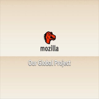 Mozilla  - Our Global Project