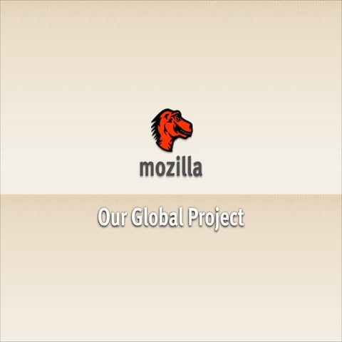 Mozilla  - Our Global Project