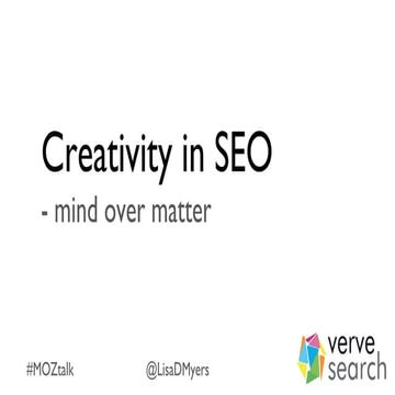 #MozTalk London - Creativity in SEO, mind over matter.